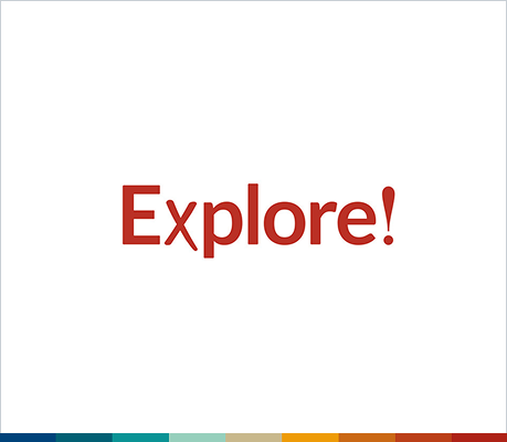 Explore!